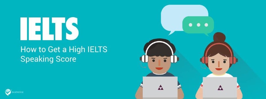 How to get a high IELTS speaking score