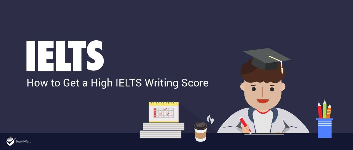 How to get a high IELTS writing score